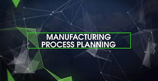 Manufacturing Process Planning