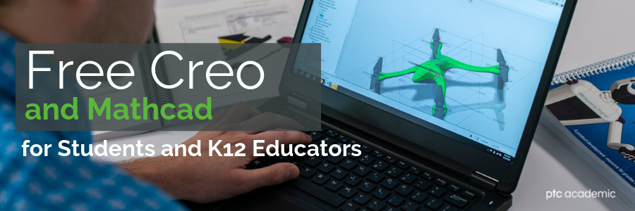 Find Free Creo and PTC Mathcad for students and K12 Educators